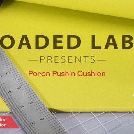 LOADED PORON PUSHIN CUSHION