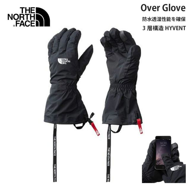 ザ・ノース・フェイス スノーボード グローブ タッチスクリーン対応 オーバーグローブ NN62506 THE NORTH FACE OVER GLOVE 防水透湿 グローブ スキー スノーボード 手袋 HYVENT 3層 撥水 スマホ対応 登山 アウトドア ユニセックス